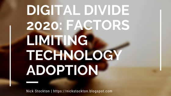 Digital Divide 2020: Factors Limiting Technology Adoption