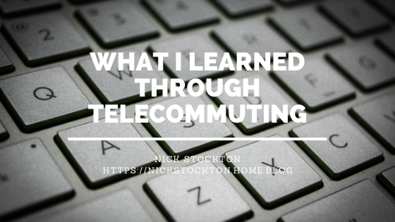 What I Learned Through Telecommuting
